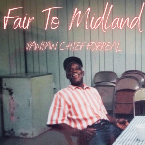 Fair To MIdland - (LP) By: PawPaw Chief FORREAL (Download)
