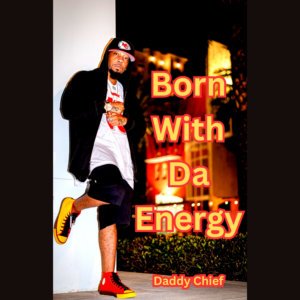 Born With Da Energy - (LP) By: Daddy Chief (Download)